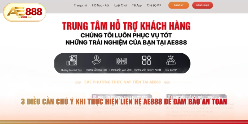 Liên Hệ AE888 | Tổng Đài CSKH Trực Tuyến 24/7 Chính Thức 3 3 điều cần chú ý khi thực hiện liên hệ AE888 để đảm bảo an toàn