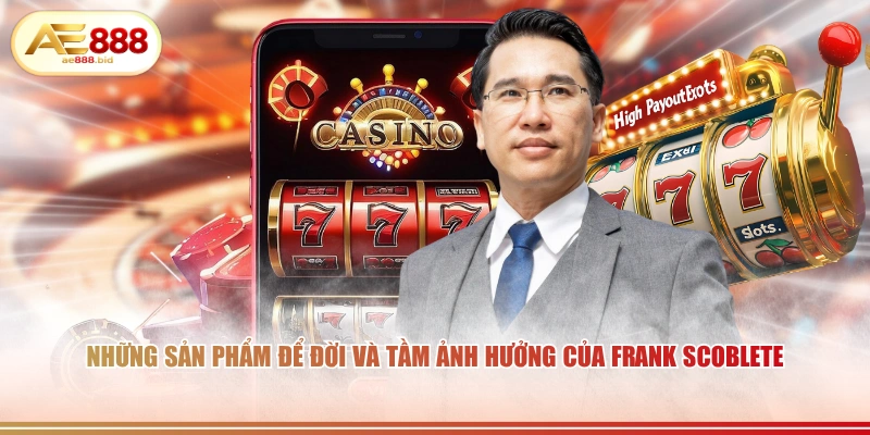 Frank Scoblete - Tác Giả Sách Sòng Bạc Kinh Điển Tại AE888 2 Những sản phẩm để đời và tầm ảnh hưởng của Frank Scoblete
