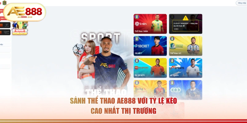 AE888 BID ⭐TRANG CHỦ AE888 MỚI NHẤT 2026 | ĐĂNG KÝ +888K 46 Sảnh thể thao AE888 với tỷ lệ kèo cao nhất thị trường